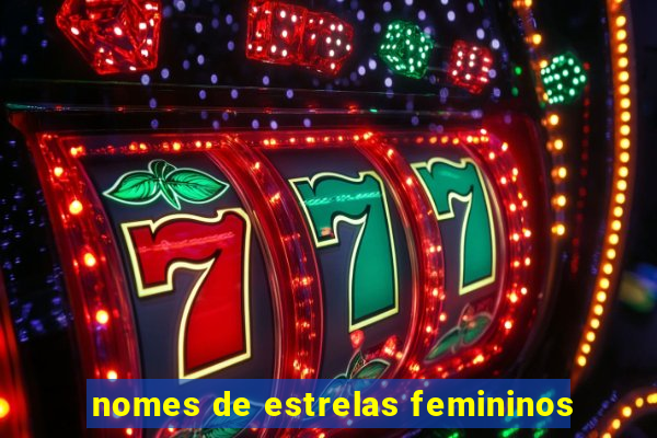 nomes de estrelas femininos